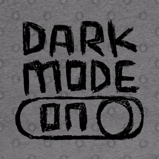 Dark Mode ON for Darkie by badlydrawnbabe